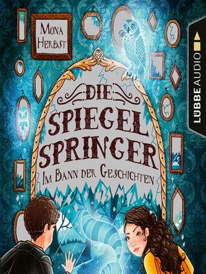 cover image of Die Spiegelspringer--Im Bann der Geschichten